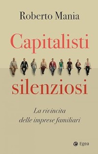 Image of Capitalisti silenziosi. La rivincita delle imprese familiari
