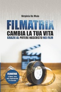 Image of FILMATRIX - CAMBIA LA TUA VITA GRAZE AL POTERE NASCOSTO NEI FILM
