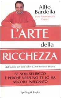 Image of L' arte della ricchezza. Se non sei ricco è perché nessuno te lo ha ancora insegnato