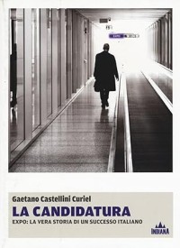 Image of La candidatura. Expo: la vera storia di un successo italiano