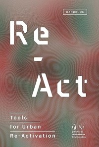 Image of Re-act. Tools for urban re-activation